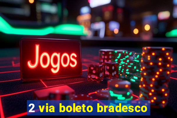 2 via boleto bradesco